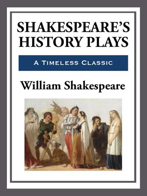 Title details for Shakespeare's History Plays by William Shakespeare - Available